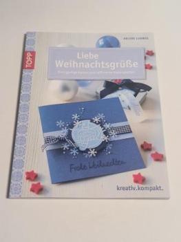 Liebe Weihnachtsgrüße (kreativ.kompakt.)