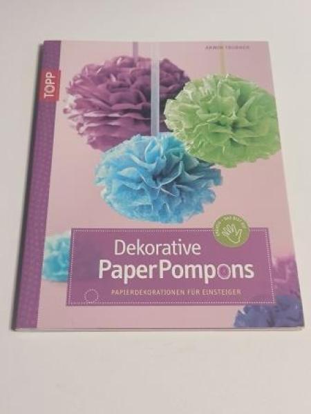 Dekorative PaperPompons: Papierdekorationen für Einsteiger (kreativ.kompakt.)